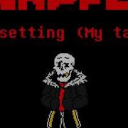 Fellswap Papyrus Theme Upsetting