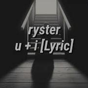 Ryster U I Lyrics