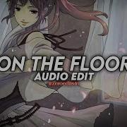 On The Floor Slowed Audio Edit