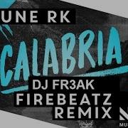 Firebeatz Calabria Firebeatz Dj Fr3Ak Remix