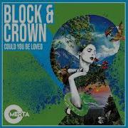 Could You Be Loved Original Mix Block Crown