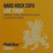 Hard Rock Sofa Live Today Dub Mix