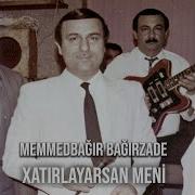 Memmedbagir Bagirzade Xatirlayarsan Meni Official Audio