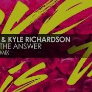 Love Is The Answer Bobina Kyle Richardson