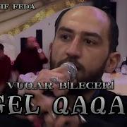 Vuqar Bileceri Gel Qaqas 2024 Remix Arif Feda