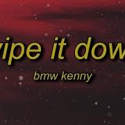 Wipe It Down Bmw Kenny