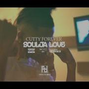 Cutty Forever Soulja Love