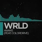 Awake Feat Colordrive Wrld