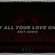 Lay All Your Love On Me Audio Edit