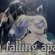 Nightcore Falling Apart