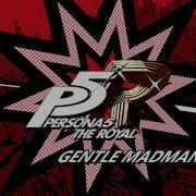 Gentle Madman Persona 5 Royal