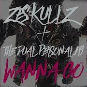 Zeskullz Wanna Go