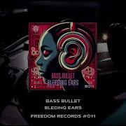 Bass Bullet Bleding Ears Previa