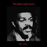 Albert Ayler Interview Music And The Creator Albert Ayler
