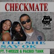 Till She Say Ok Feat T Weeze Pacboi Tank Main Accapella Checkmate