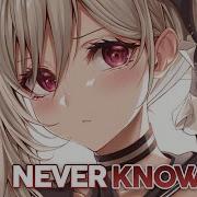 Nightcore Never Know Alban Chela Veronica Bravo Lyrics