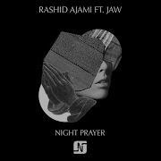 Night Prayer Feat Jaw Radio Edit Rashid Ajami