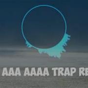 Aa Aaa Aaaa Trap Remix