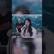 Douyin Cover Love Is Gone Slander Dylan Matthew