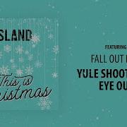 Yule Shoot Your Eye Out Fall Out Boy