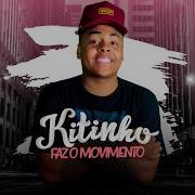 Faz O Movimento Mc Kitinho