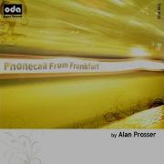 Alan Prosser Phonecall From Frankfurt Alan Prosser Remix