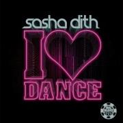 Sasha Dith I Love Dance Club Mix