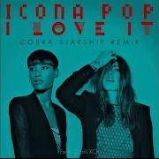 I Love It Feat Charli Xcx Cobra Starship Remix Radio Edit Icona Pop