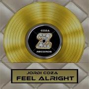 Feel Alright Jordi Coza