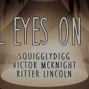 All Eyes On Me Cover Victor Mcknight Squigglydigg