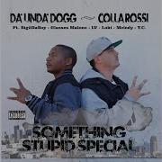 Something Stupid Special Intro Da Unda Dogg Colla Rossi
