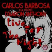 Carlos Barbosa Live For The Night Original Mix