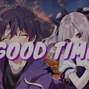 Nightcore Good Time Switching Vocals Lyrics