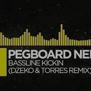 Bassline Kickin Dzeko Torres Remix Pegboard Nerds