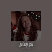 Galway Girl Slowed