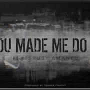 You Made Me Do It Feat Ruby Amanfu Tommee Profitt