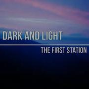 The First Station Dark And Light