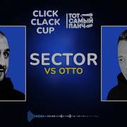 Otto Vs Sector Click Clack Cup