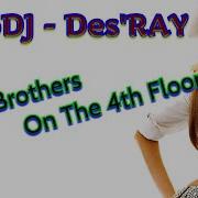 Eurodj Des Ray Ex 2 Brothers On The 4Th Floor