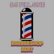 Dj Pill One Barbershop Beat