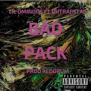 Lil Ominous Bad Pack Feat Ohtrapstar