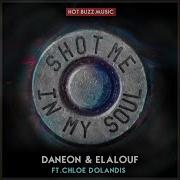 Shot Me In My Soul Radio Edit Feat Chloe Dolandis Daneon Elalouf