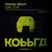 Come To Me Pascal Rolay