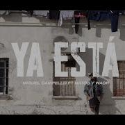 Ya Está Feat Natos Y Waor Miguel Campello