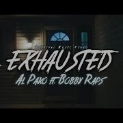 Bobby Raps Exhausted Feat Bobby Raps