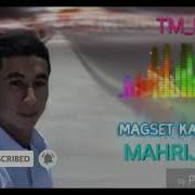 Magsat Karayev Mahrijan Магсат Караев Махрижан Audio Version