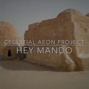 Hey Mando Main Theme From The Mandalorian Celestial Aeon Project