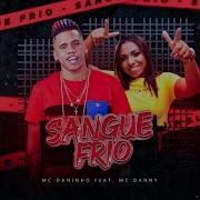 Sangue Frio Feat Mc Danny Mc Daninho