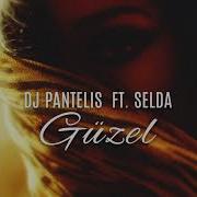 Dj Pantelis Feat Selda Guzel