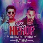 Tony Kakkar Flop Hip Hop Feat Tony Kakkar